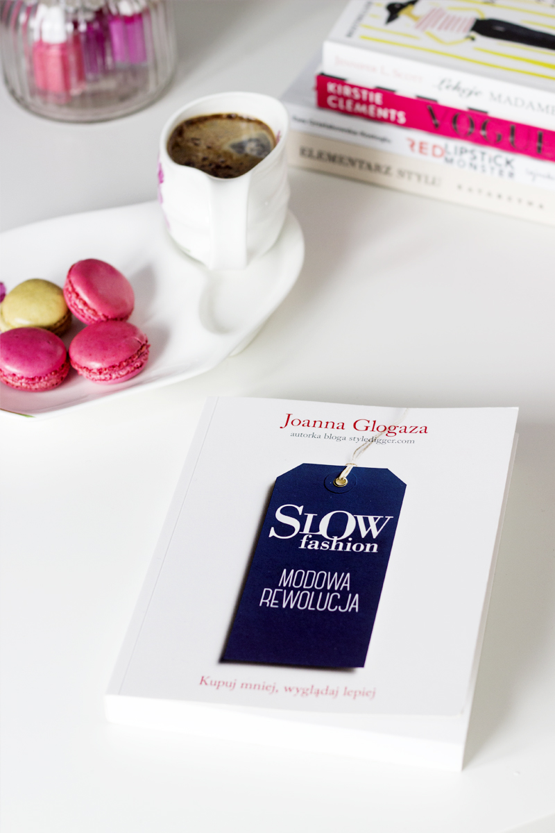 Slow Fashion Modowa Rewolucja Książka Która Zainspirowała Mnie Do Zmian Agu Blog Blog 0602